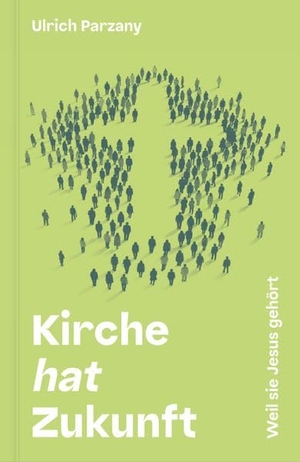 Parzany, Ulrich. Kirche hat Zukunft - Weil sie Jesus gehört. Verbum Medien, 2026.