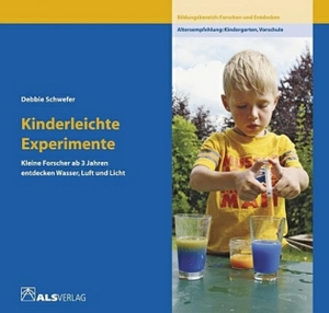 Schwefer, Debbie. Kinderleichte Experimente - Kleine Forscher ab 3 Jahren entdecken Wasser, Luft und Licht. Als Verlag GmbH, 2009.