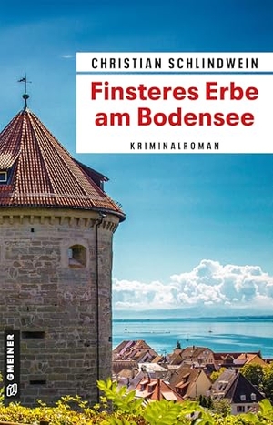 Schlindwein, Christian. Finsteres Erbe am Bodensee - Kriminalroman. Gmeiner Verlag, 2026.