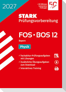 STARK Physik 12. Klasse - Abitur FOS/BOS 2027 Bayern - Prüfungsvorbereitung