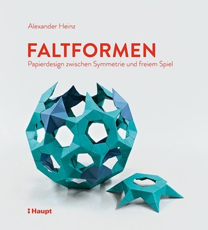 Heinz, Alexander. Faltformen - Papierdesign zwischen Symmetrie und freiem Spiel. Haupt Verlag AG, 2021.