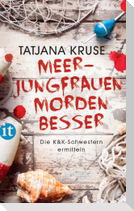 Meerjungfrauen morden besser  Die K&K-Schwestern ermitteln (Die Schnüffelschwestern 2)