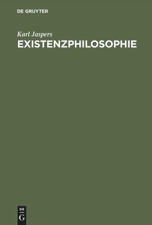 Jaspers, Karl. Existenzphilosophie - Drei Vorlesungen, gehalten am Freien Deutschen Hochstift in Frankfurt a. M.. De Gruyter, 1974.