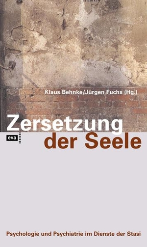 Behnke, Klaus / Jürgen Fuchs (Hrsg.). Zersetzung der Seele - Psychologie und Psychiatrie im Dienste der Stasi. Europäische Verlagsanst., 2013.
