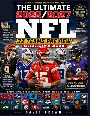 Brown, David. The Ultimate 2026/2027 NFL 32 Teams Preview Magazine 2026 - The Complete Advanced Analytics on Top Team Previews, Player Projections, 2026 Betting Angle Draft Guide & Statistical Handbook. Amazon Digital Services LLC - Kdp, 2026.
