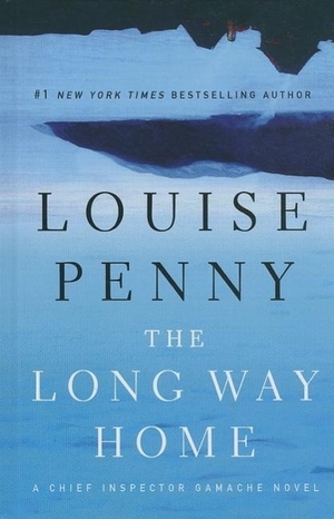 Penny, Louise. The Long Way Home. Gale, 2014.