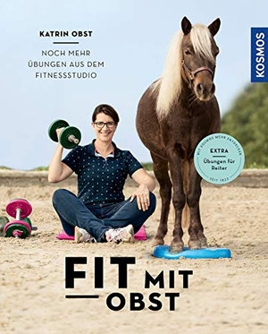 Obst, Katrin. Fit mit Obst - Noch mehr Übungen aus dem Fitnessstudio. Franckh-Kosmos, 2020.