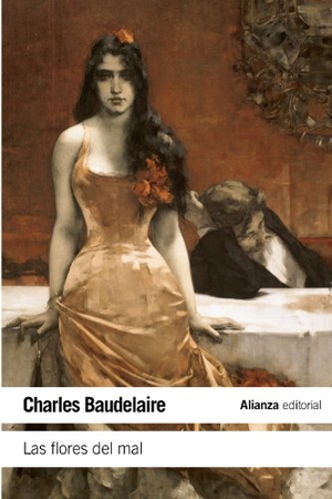 Baudelaire, Charles. Las flores del mal. Alianza Editorial, 2011.