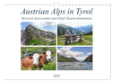 Austrian Alps in Tyrol - Between Karwendel and High Tauern mountains (Wall Calendar 2025 DIN A4 landscape), CALVENDO 12 Month Wall Calendar