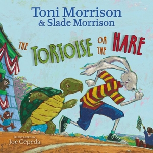 Morrison, Toni / Slade Morrison. The Tortoise or the Hare. Paula Wiseman Book/Beach Lane Books, 2014.