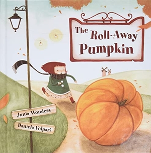 Wonders, Junia. The Roll-Away Pumpkin. Gmuer Verlag, 2018.