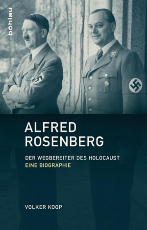 Koop, Volker. Alfred Rosenberg - Der Wegbereiter des Holocaust. Eine Biographie. Böhlau-Verlag GmbH, 2016.
