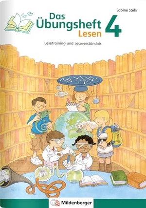 Stehr, Sabine. Das Übungsheft Lesen 4 - Lesetraining und Leseverständnis, Deutsch, Klasse 4. Mildenberger Verlag GmbH, 2015.