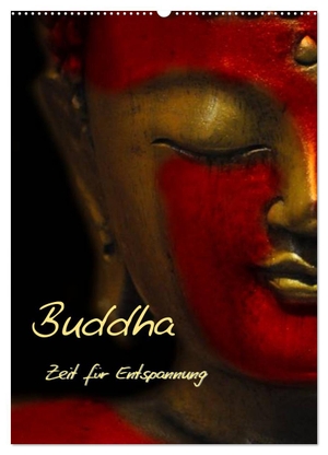 Burlager, Claudia. Buddha - Zeit für Entspannung (Wandkalender 2024 DIN A2 hoch), CALVENDO Monatskalender - Wellness für die Seele. Calvendo Verlag, 2023.