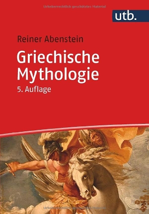 Abenstein, Reiner. Griechische Mythologie. UTB GmbH, 2023.