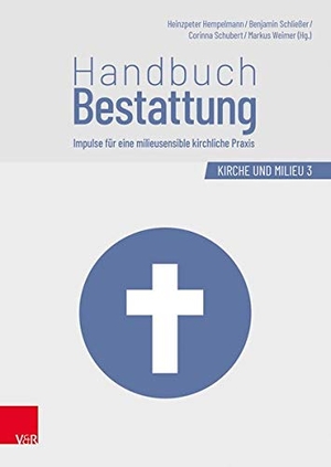 Hempelmann, Heinzpeter / Benjamin Schließer et al (Hrsg.). Handbuch Bestattung - Impulse für eine milieusensible kirchliche Praxis. Vandenhoeck + Ruprecht, 2019.
