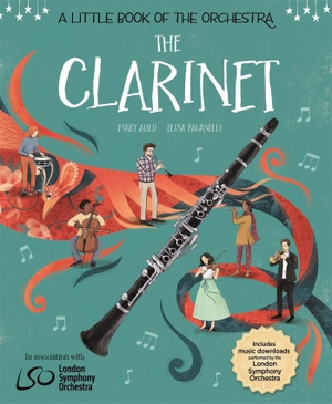 Paganelli, Elisa / Mary Auld. A Little Book of the Orchestra: The Clarinet. Hachette Children's Group, 2023.
