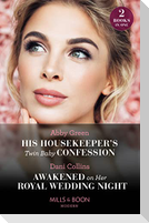 His Housekeeper's Twin Baby Confession / Awakened On Her Royal Wedding Night