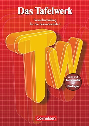 Erbrecht, Rüdiger / König, Hubert et al. Das Tafelwerk - Ein Tabellen- und Formelwerk für den mathematiasch-naturwissenschaftlichen Unterricht in der Sekundarstufe I. Mit Informatik und Biologie. Cornelsen Verlag GmbH, 2001.