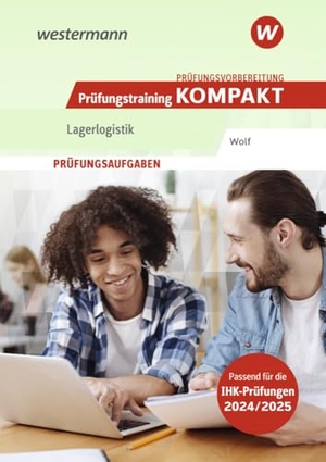 Wolf, Christine. Prüfungsvorbereitung Prüfungstraining KOMPAKT - Lagerlogistik - Prüfungsaufgaben. Westermann Berufl.Bildung, 2024.