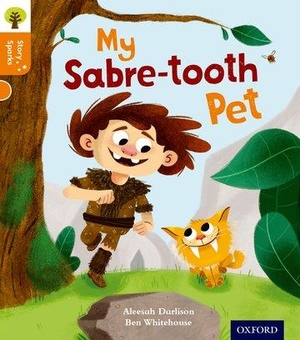 Darlison, Aleesah. Oxford Reading Tree Story Sparks: Oxford Level 6: My Sabre-tooth Pet. Oxford University Press, 2015.