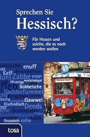Sprechen Sie Hessisch?. tosa GmbH, 2013.