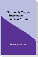 The Lonely Way-Intermezzo-Countess Mizzie