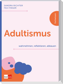 Adultismus wahrnehmen, reflektieren, abbauen