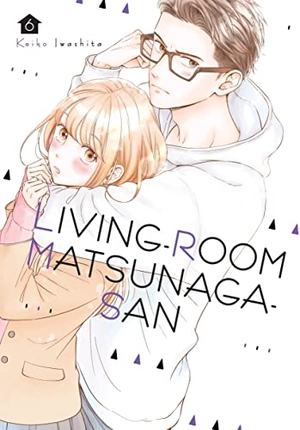 Iwashita, Keiko. Living-Room Matsunaga-san 6. Kodansha America, Inc, 2021.