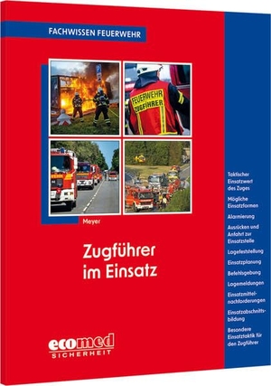 Meyer, Christian. Zugführer im Einsatz - Taktischer Einsatzwert des Zuges - Mögliche Einsatzformen - Alarmierung, Ausrücken und Anfahrt zur Einsatzstelle - Lagefeststellung - Einsatzplanung - Befehlsgebung - Lagemeldungen - Einsatzmittelnachforderungen - Einsatzabschnittsbildung - Einsatztaktik. ecomed, 2025.