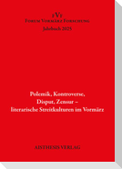 Polemik. Kontroverse, Disput, Zensur - literarische Streitkulturen im Vormärz