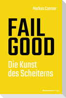 FAIL GOOD