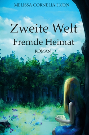 Horn, Melissa Cornelia. Zweite Welt - Fremde Heimat. via tolino media, 2023.
