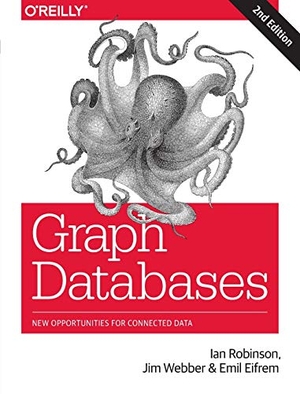 Elfrem, Emil / Robinson, Ian et al. Graph Databases 2e. O'Reilly Media, 2015.