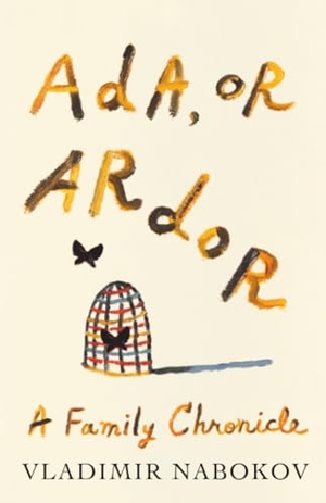 Nabokov, Vladimir. Ada, or Ardor - Ada, or Ardor: A Family Chronicle. Knopf, 1990.