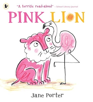 Porter, Jane. Pink Lion. Walker Books - IWUK, 2018.