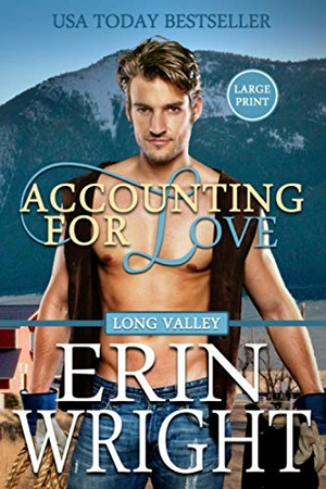 Wright, Erin. Accounting for Love - An Enemies-to-Lovers Western Romance (Large Print). Wright¿s Romance Reads, 2019.