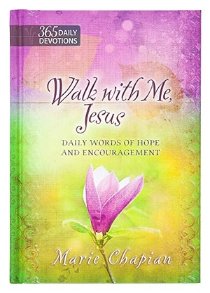 Chapian, Marie. Walk with Me Jesus - 365 Daily Words of Hope and Encouragement. Broadstreet Publishing, 2015.