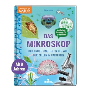 Oftring, Bärbel. Das Mikroskop - Der große Einstieg in die Welt der Zellen & Bakterien. moses. Verlag GmbH, 2024.