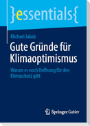 Gute Gründe für Klimaoptimismus