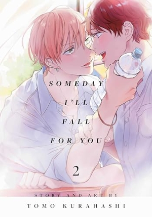 Kurahashi, Tomo. Someday I'll Fall for You, Vol. 2. Viz Media, Subs. of Shogakukan Inc, 2025.