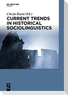 Current Trends in Historical Sociolinguistics