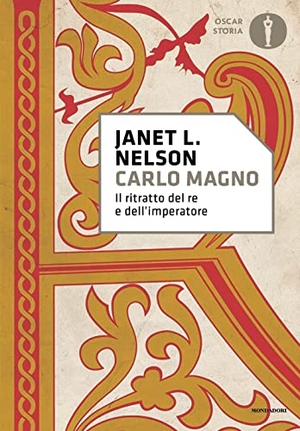 Nelson, Janet L.. Carlo Magno. Il ritratto del re e dell'imperatore. Mondadori, 2022.