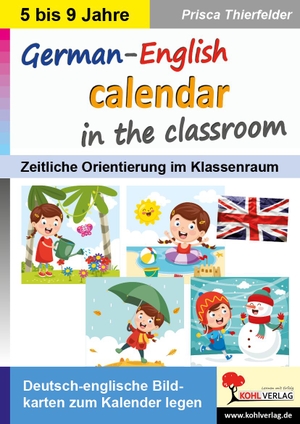 Thierfelder, Prisca. German-English calendar in the classroom - Deutsch-englische Bildkarten zum Kalender legen. Kohl Verlag, 2021.