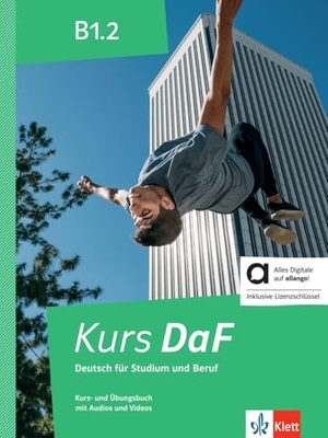 Bahn, Steve / Braun, Birgit et al. Kurs DaF B1.2 Kurs- und Übungsbuch hybrid - Deutsch für Studium und Beruf. Kurs- und Übungsbuch mit Audios und Videos inklusive Lizenzschlüssel allango (24 Monate). Klett Sprachen GmbH, 2026.