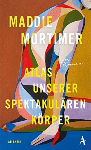 Mortimer, Maddie. Atlas unserer spektakulären Körper. Atlantik Verlag, 2023.
