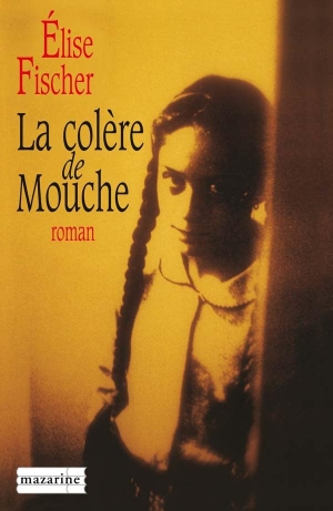 Fischer-E. La colère de Mouche. Fayard-France, 2022.