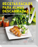 Recetas Fáciles Para Almas Descarriadas (Webos Fritos) / Easy Recipes for Lost Souls. Buy Well, Store, and Cook Yummy
