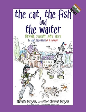 Bergues, Marianna. The Cat, the Fish and the Waiter (English, Hindi and French Edition) (A Children's Book) - ¿¿¿¿¿¿, ¿¿¿¿, ¿¿ ¿¿¿¿. Xlibris, 2017.