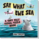 Say What Ewe Sea